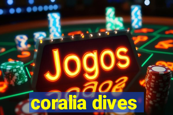 coralia dives